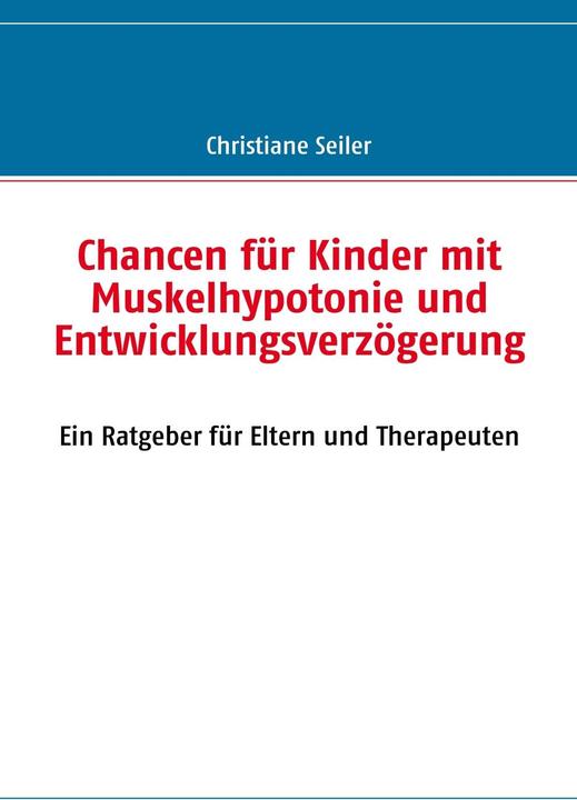 Image du produit Opportunités pour les enfants souffrant d'hypotonie musculaire et de retard de développement (Allemand, Christiane Seiler, 2010)