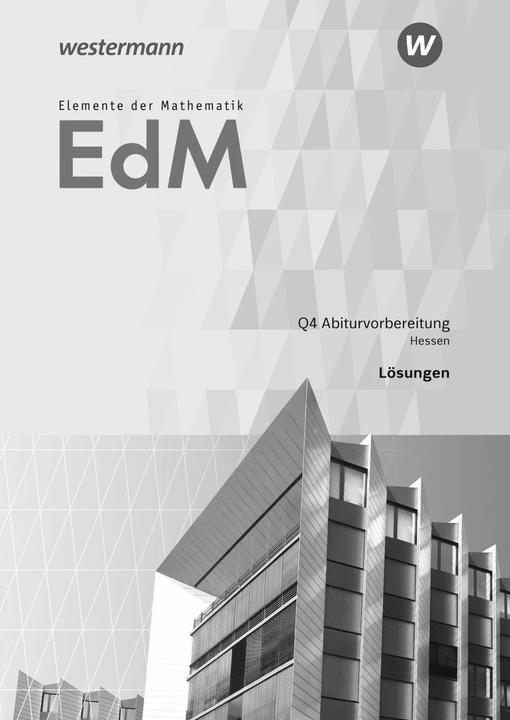 Image du produit Elemente der Mathematik SII 4. Ausgabe 2016. Qualifikationsphase. Abiturvorbereitung GK/LK. Lösungen (Allemand, Friedrich Suhr, Andreas Gundlach, 2020)
