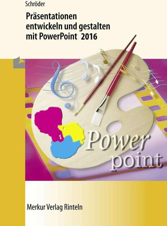 Actual product image Merkur Präsentationen entwickeln und gestalten mit PowerPoint 2016 (German, Marion Schröder, 2017)