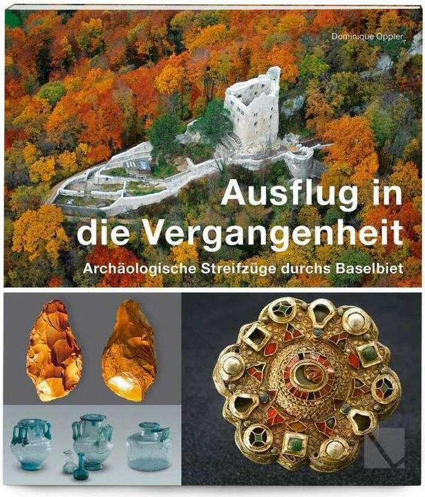 Image du produit Excursion dans le passé - Formations archéologiques dans la région de Bâle (Allemand, Dominique Oppler, 2015)