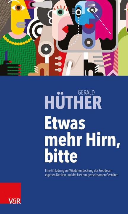 Produktbild Etwas mehr Hirn, bitte (Deutsch, Gerald Hüther, 2015)