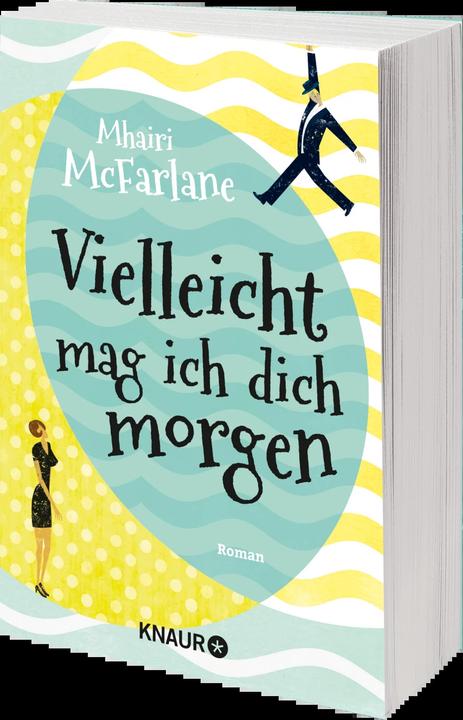 Produktbild Vielleicht mag ich dich morgen (Deutsch, Mhairi McFarlane, Karin Dufner, Ulrike Laszlo, 2015)