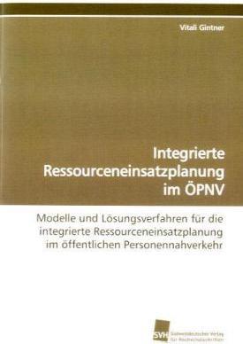 Produktbild Integrierte Ressourceneinsatzplanung im ÖPNV (Vitali Gintner, 2008)
