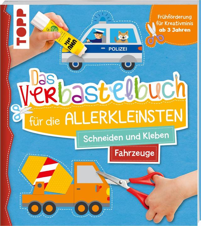 Das Verbastelbuch für die Allerkleinsten. Schneiden und Kleben. Fahrzeuge (Allemand)