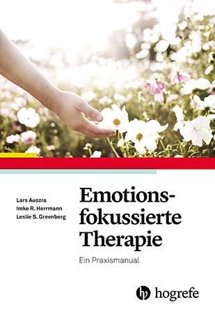 Produktbild Emotionsfokussierte Therapie (Deutsch, ImkeR/Greenberg, LeslieS, Lars/Herrmann, Auszra, 2016)