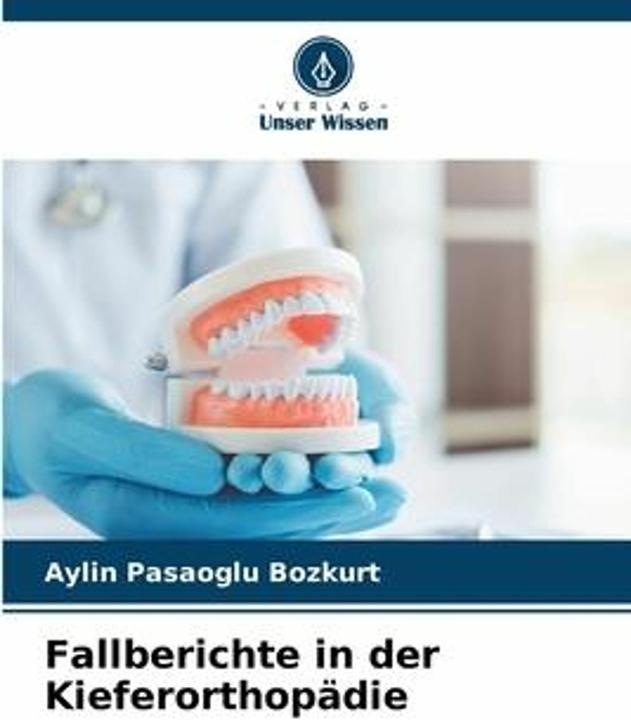 Image du produit Rapports de cas en orthodontie (Allemand, Aylin Pasaoglu Bozkurt, 2023)
