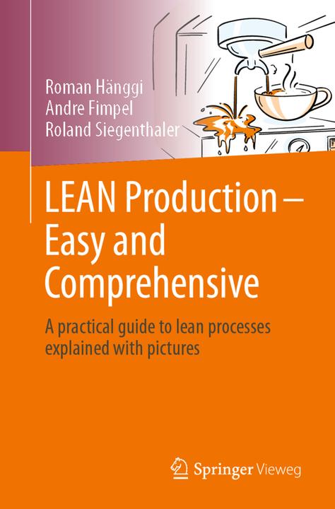 Immagine prodotto LEAN Production - Easy and Comprehensive (Roland Siegenthaler, Roman Hänggi, André Fimpel, 2022)