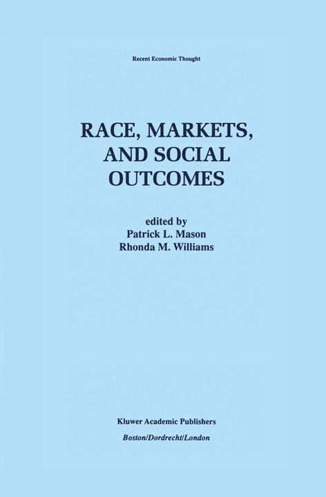 Immagine prodotto Race, Markets, and Social Outcomes (Inglese, Patrick L. Mason, Rhonda M. Williams, 2012)