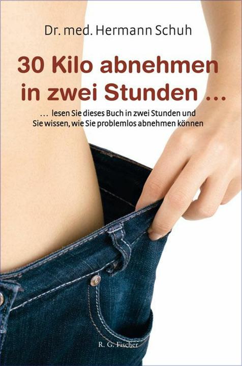 Immagine prodotto 30 Kilo abnehmen in zwei Stunden (Tedesco, Hermann Schuh, 2014)