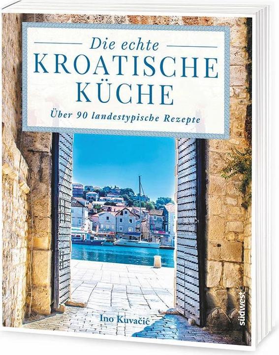 Produktbild Die echte kroatische Küche (Deutsch, Inokuvac, 2017)