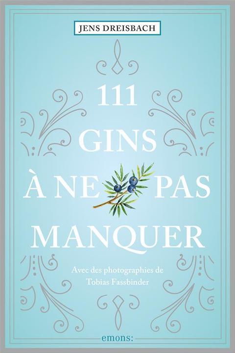 Immagine prodotto 111 Gins à ne pas manquer (Francese, Dreisbach Jens, Tobias Fassbinder, 2022)