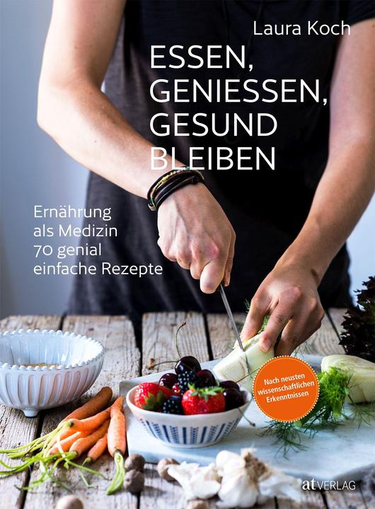 Image du produit Essen, geniessen, gesund bleiben (Allemand, Laura Koch, 2018)