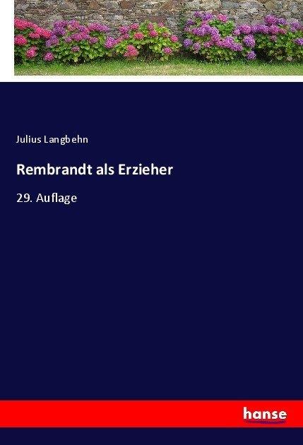 Produktbild Rembrandt als Erzieher (Julius Langbehn, 2017)
