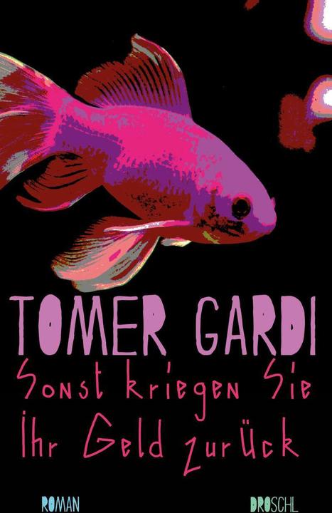 Produktbild Sonst kriegen Sie Ihr Geld zurück (Deutsch, Tomer Gardi, 2019)