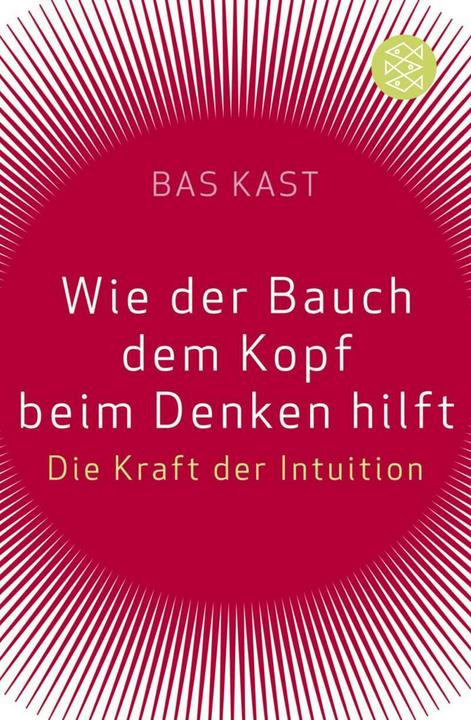 Produktbild Wie der Bauch dem Kopf beim Denken hilft (Deutsch, Bas Kast, 2009)