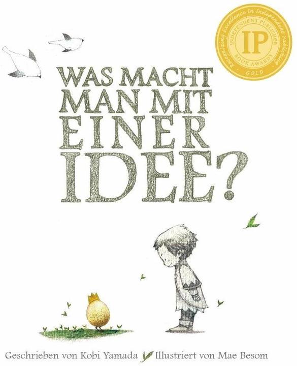 Actual product image Was macht man mit einer Idee? (German, Kobi Yamada, 2017)