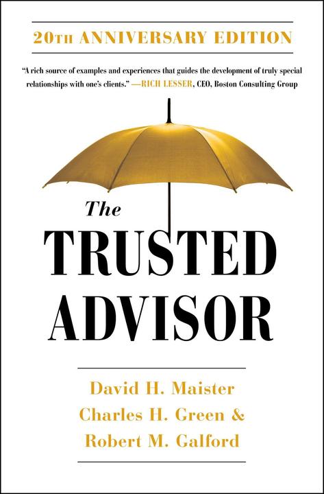 The Trusted Advisor: 20th Anniversary Edition (Anglais, Charles Green, David H. Maister, Robert Galford, 2021)