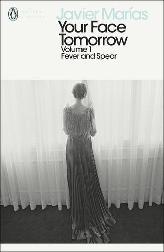 Immagine prodotto Your Face Tomorrow, Volume 1: Fever and Spear (Penguin Modern Classics) (Inglese, Javier Marías, 2018)