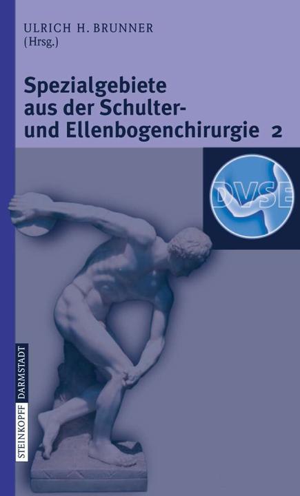 Produktbild Spezialgebiete aus der Schulter- und Ellenbogenchirurgie 2 (Deutsch, Ulrich Brunner, 2006)