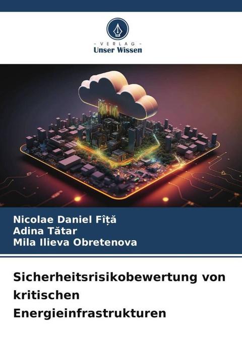 Immagine prodotto Sicherheitsrisikobewertung von kritischen Energieinfrastrukturen (Tedesco, Adina Tatar, Mila Ilieva Obretenova, Nicolae Daniel FÎ A, 2024)