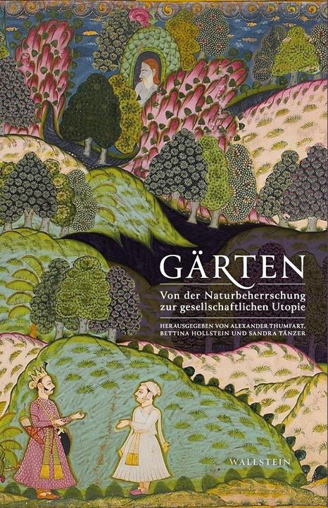 Produktbild Gärten (Deutsch, Sandra Tänzer, Bettina Hollstein, Alexander Thumfart, 2022)