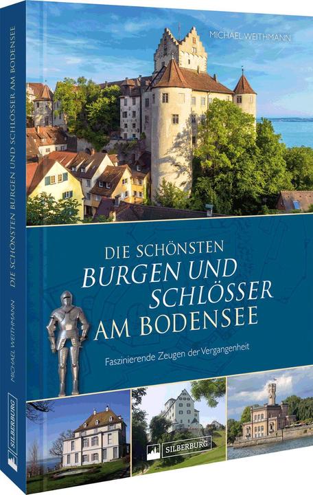 Produktbild Die schönsten Burgen und Schlösser am Bodensee (Deutsch, Michael Weithmann, 2023)