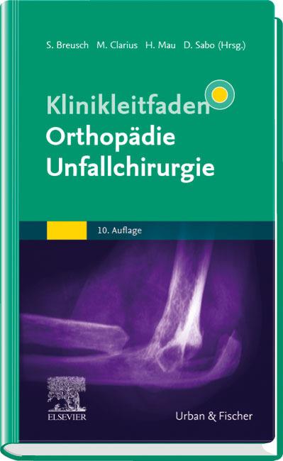 Produktbild Klinikleitfaden Orthopädie Unfallchirurgie (Deutsch, Desiderius Sabo, Michael Clarius, Hans Mau, Steffen Breusch, 2023)