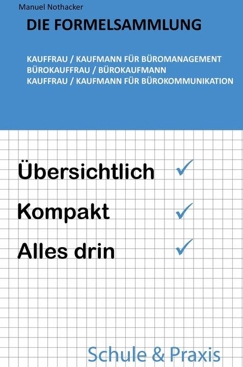 Produktbild Die Formelsammlung: Kauffrau / Kaufmann für Büromanagement (Bürokauffrau / Bürokaufmann, Kauffrau... (Deutsch, Manuel, Nothacker, 2016)