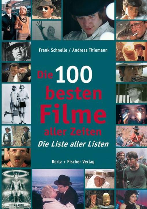 Produktbild Die 100 besten Filme aller Zeiten (Deutsch, Andreas Thiemann, Frank Schnelle, 2013)
