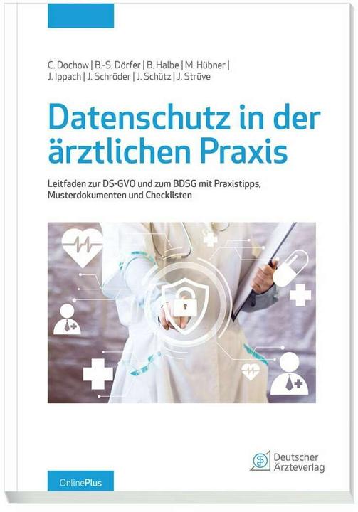 Produktbild Datenschutz in der ärztlichen Praxis (Deutsch, J. Schütz, B.-S. Dörfer, J. Strüve, J. Schröder, M. Hübner, B. Halbe, J. Ippach, 2019)