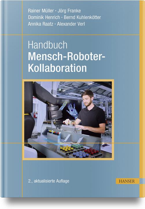 Produktbild Handbuch Mensch-Roboter-Kollaboration (Deutsch, Jörg Franke, Alexander Verl, Bernd Kuhlenkötter, Annika Raatz, Dominik Henrich, Rainer Müller, 2023)