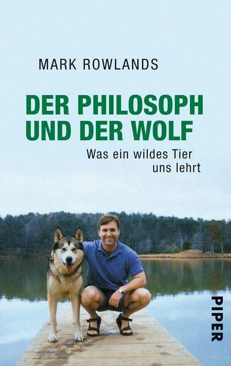 Produktbild Der Philosoph und der Wolf (Deutsch, Mark Rowlands, 2010)