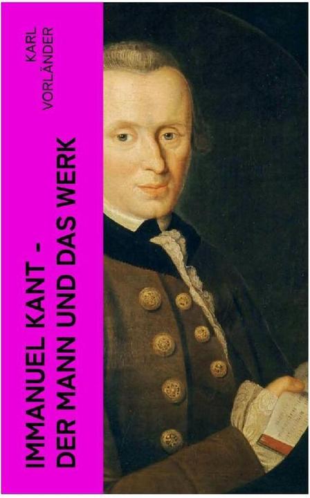 Immagine prodotto Immanuel Kant - Der Mann und das Werk (Karl Vorländer, 2023)