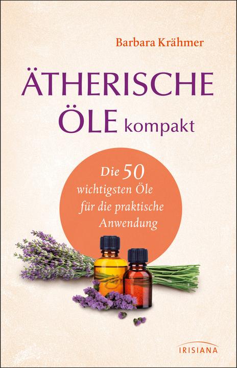 Image du produit Ätherische Öle kompakt (Allemand, Barbara Krähmer, 2015)