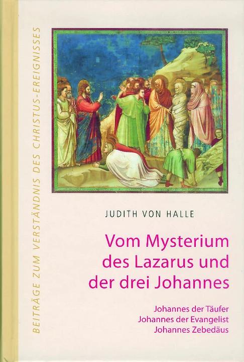 Produktbild Vom Mysterium des Lazarus und der drei Johannes (Deutsch, Judith von Halle, 2009)