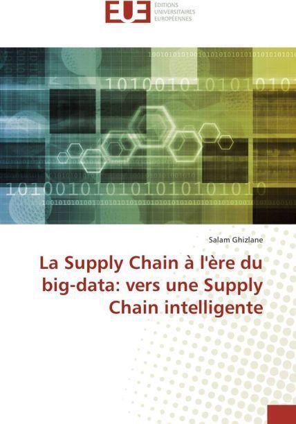 Actual product image La Supply Chain à l'ère du big-data: vers une Supply Chain intelligente (Salam Ghizlane, 2015)