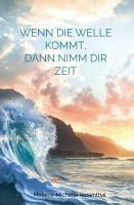Immagine prodotto Wenn Die Welle Kommt, Dann Nimm Dir Zeit (Tedesco, Melanie Michelle Rosenthal, 2024)
