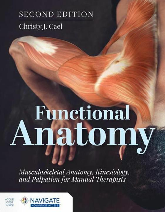 Image du produit Functional Anatomy: Musculoskeletal Anatomy, Kinesiology, and Palpation for Manual Therapists (Anglais, Christy Cael, 2022)