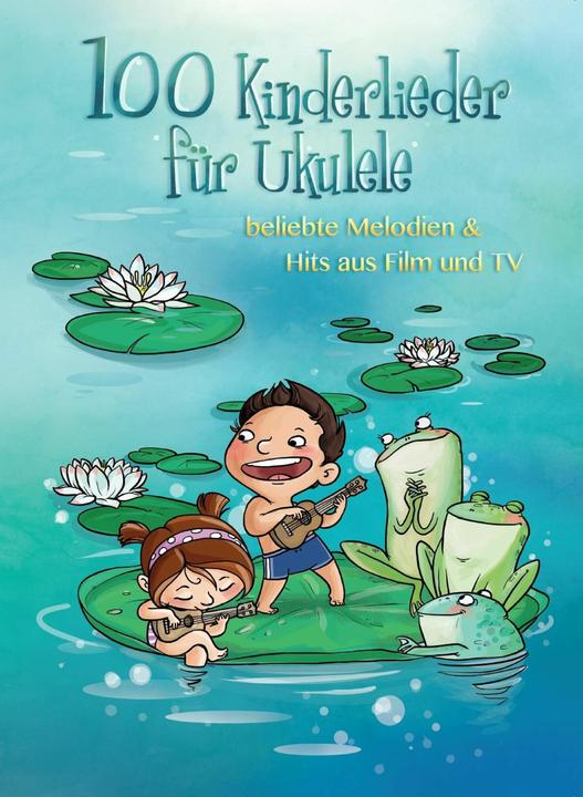 Image du produit 100 Kinderlieder für Ukulele (Allemand, Justin Sandercoew, 2015)