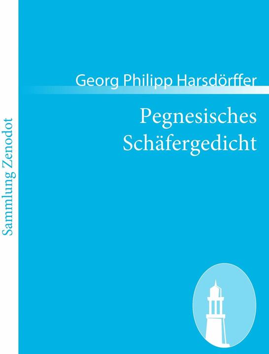 Image du produit Pegnesisches Schäfergedicht (Allemand, Georg Philipp Harsdörffer, 2010)