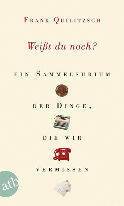 Actual product image Weisst du noch? (German, Frank Quilitzsch, 2006)