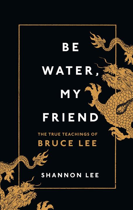 Image du produit Be Water, My Friend (Anglais, Shannon Lee, 2020)