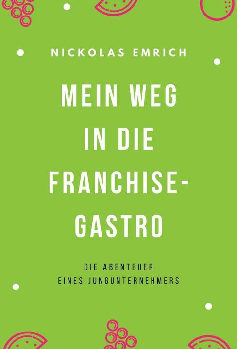 Immagine prodotto Mein Weg in die Franchise-Gastro (Tedesco, Nickolas Emrich, 2022)