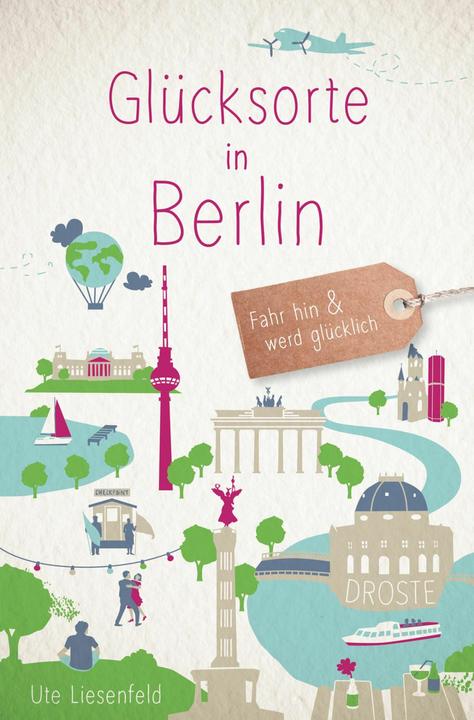 Produktbild Glücksorte in Berlin (Deutsch, Ute Liesenfeld, 2024)