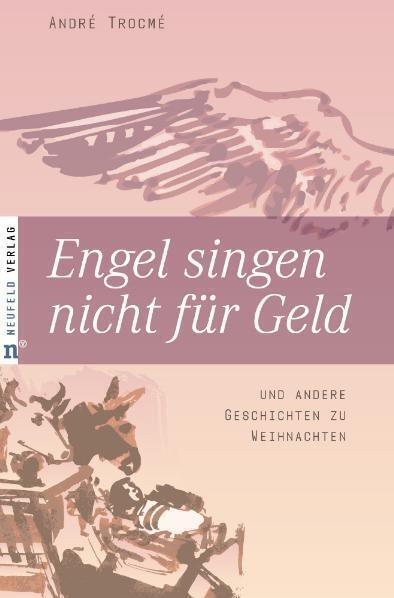 Produktbild Trocmé,A.:Engel singen nicht für Geld (Deutsch, André Trocmé, 2010)