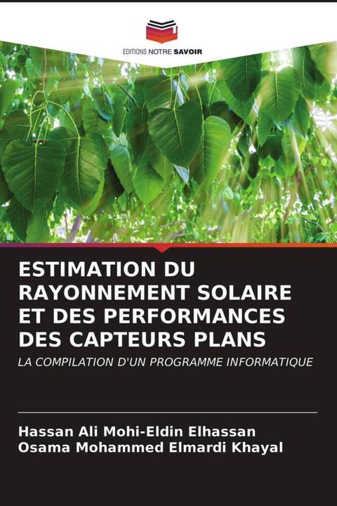 Produktbild Estimation Du Rayonnement Solaire Et Des Performances Des Capteurs Plans (Osama Mohammed Elmardi Khayal, Hassan Ali Mohi-Eldin Elhassan, 2021)