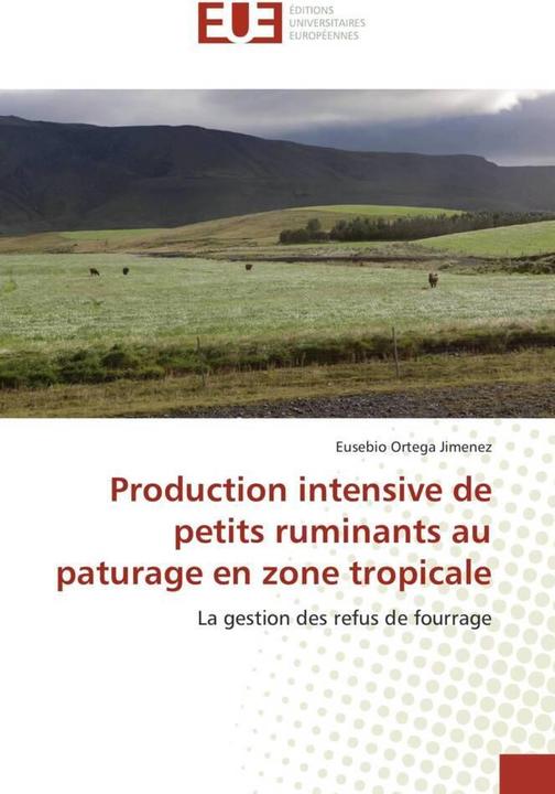 Actual product image Production intensive de petits ruminants au paturage en zone tropicale (Eusebio Ortega Jimenez, 2011)