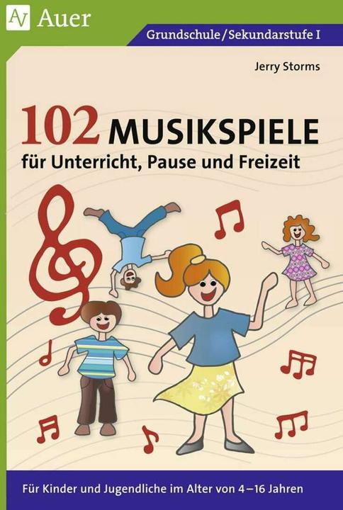 Produktbild 102 Musikspiele für Unterricht, Pause und Freizeit (Deutsch, Jerry Storms, 2023)
