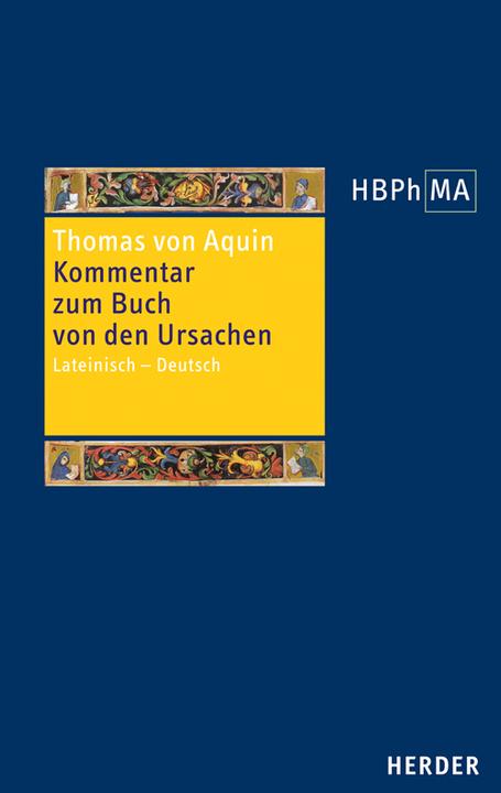 Produktbild Expositio super Librum de causis. Kommentar zum Buch von den Ursachen (Deutsch, Thomas von Aquin, 2017)