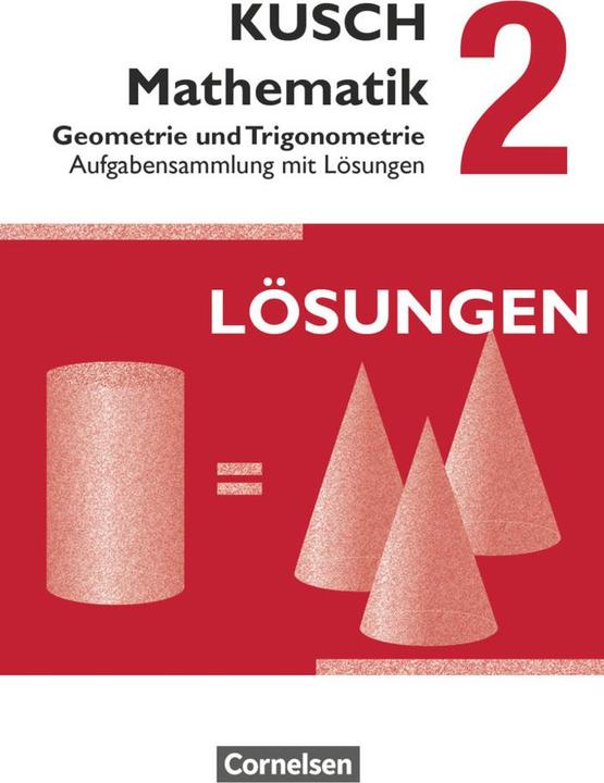 Produktbild Kusch: Mathematik 2. Geometrie und Trigonometrie. Aufgabensammlung mit Lösungen (Deutsch, Lothar Kusch, 2014)